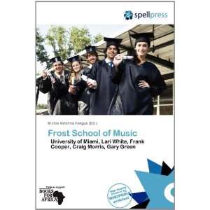    Frost School of Music (9786137844359) Richie Krishna Fergus Books