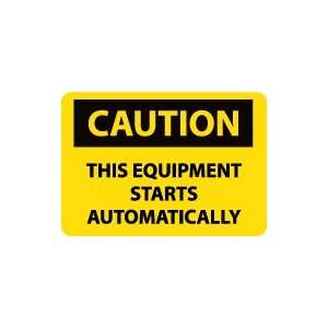  OSHA CAUTION This Equipment Starts Automatically Safety 