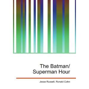 The Batman/Superman Hour Ronald Cohn Jesse Russell Books