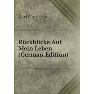  RÃ¼ckblicke Auf Mein Leben (German Edition) Karl 