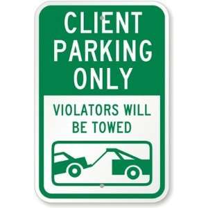 Client Parking Only, Violators Will Be Towed (with Car Towing Graphic 