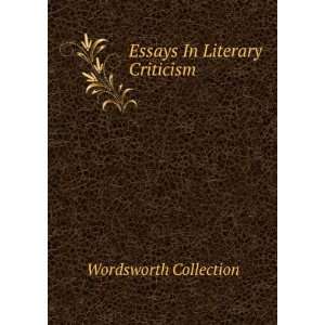  Essays In Literary Criticism Wordsworth Collection Books