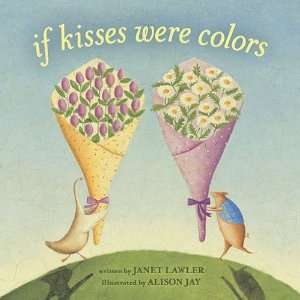   : If Kisses Were Colors board book [Board book]: Janet Lawler: Books