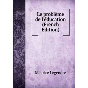   ¨me de lÃ©ducation (French Edition): Maurice Legendre: Books