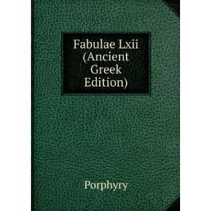  Fabulae Lxii (Ancient Greek Edition) Porphyry Books