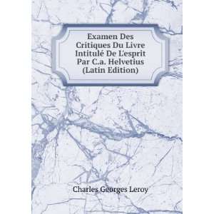   Par C.a. Helvetius (Latin Edition): Charles Georges Leroy: Books