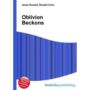  Oblivion Beckons Ronald Cohn Jesse Russell Books