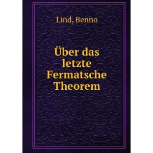  Ã?ber das letzte Fermatsche Theorem: Benno Lind: Books