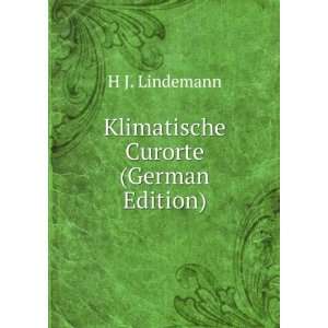    Klimatische Curorte (German Edition) H J. Lindemann Books