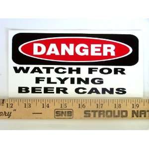   Danger Watch For Flying Beer Cans Magnetic Bumper Sticker Automotive