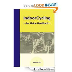 Indoor Cycling: Das kleine Handbuch (German Edition): Sebastian Vogt 