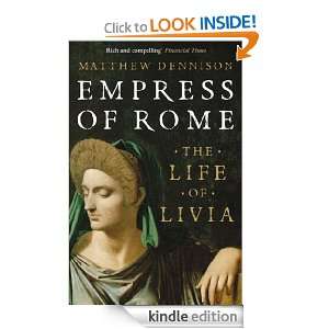 Empress of Rome: The Life of Livia: Matthew Dennison:  