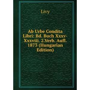   Verb. Aufl. 1873 (Hungarian Edition) Livy  Books