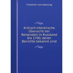   bis 1700, deren Berichte bekannt sind Friedrich von Adelung Books