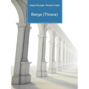  Berga (Thrace) Ronald Cohn Jesse Russell Books