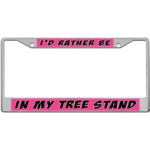 Rather Be   In My Tree Stand Custom License Plate METAL Frame from 