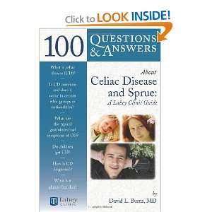  100 Q&A About Celiac Disease and Sprue: A Lahey Clinic 