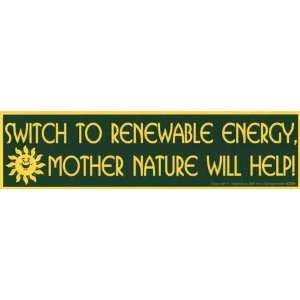  Switch To Renewable Energy, Mother Nature Will Help 