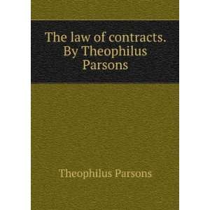   contracts. By Theophilus Parsons Theophilus, 1797 1882 Parsons Books