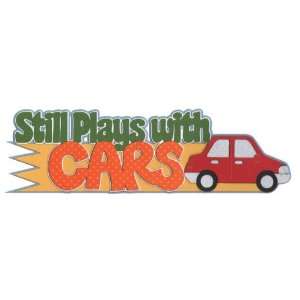  Still Plays with Cars Laser Die Cut: Toys & Games