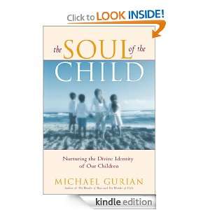 The Soul of the Child: Michael Gurian:  Kindle Store