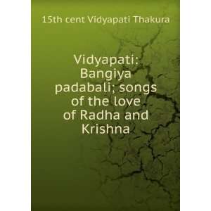   of the love of Radha and Krishna: 15th cent Vidyapati Thakura: Books