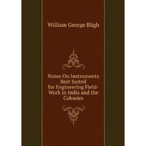   Field Work in India and the Colonies: William George Bligh: Books