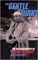 The Gentle Giant: The Autobiography of Yusef Lateef