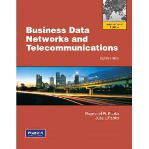 Business Data Networks and Telecommunications 8E by Raymond R. Panko 