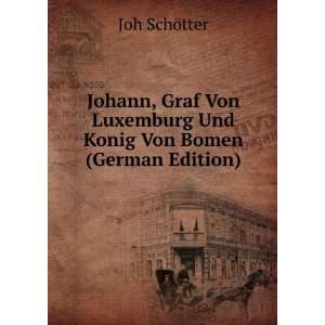   Luxemburg Und Konig Von Bomen (German Edition): Joh SchÃ¶tter: Books