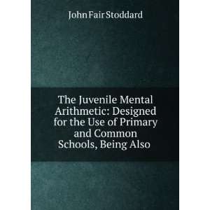   of Primary and Common Schools, Being Also . John Fair Stoddard Books