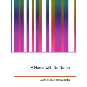  A Horse with No Name Ronald Cohn Jesse Russell Books