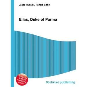  Elias, Duke of Parma Ronald Cohn Jesse Russell Books