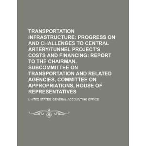   Central Artery/Tunnel Projects costs and financing report to the