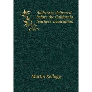   before the California teachers association Martin Kellogg Books