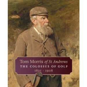   : The Colossus of Golf 1821 1908 [Hardcover]: David Malcolm: Books