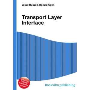  Transport Layer Interface Ronald Cohn Jesse Russell 