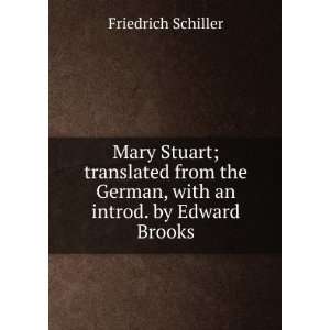  Mary Stuart; translated from the German, with an introd. by Edward 