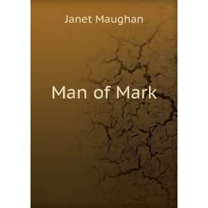  Man of Mark Janet Maughan Books