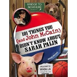   Know about Sarah Palin [101 THINGS YOU & JOHN MCCAIN D]  N/A  Books
