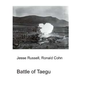  Battle of Taegu Ronald Cohn Jesse Russell Books