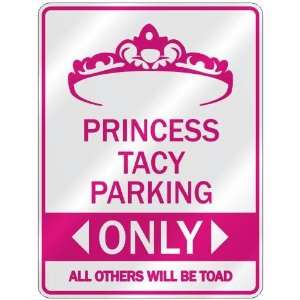   PRINCESS TACY PARKING ONLY  PARKING SIGN: Home 