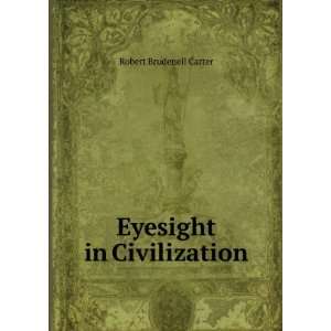  Eyesight in Civilization Robert Brudenell Carter Books