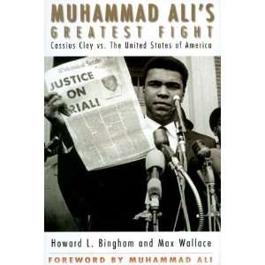    Muhammad Alis Greatest Fight [Hardcover]: Howard Bingham: Books