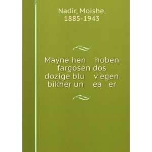   dozige blu vÌ£egen bikher un ea er Moishe, 1885 1943 Nadir Books