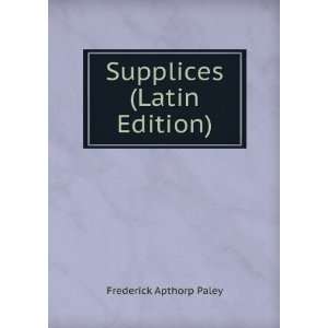  Supplices (Latin Edition) Frederick Apthorp Paley Books