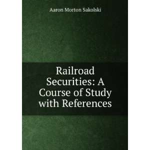   Course of Study with References Aaron Morton Sakolski Books