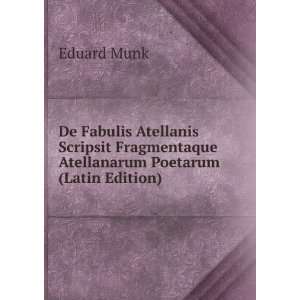   Fragmentaque Atellanarum Poetarum (Latin Edition) Eduard Munk Books