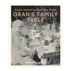  Gran’s Family Table Natalie Oldfield Books