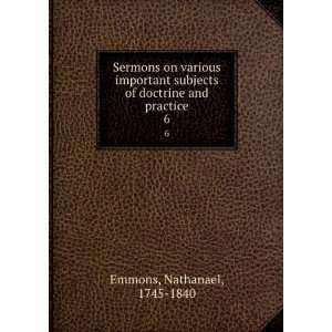   of doctrine and practice. 6: Nathanael, 1745 1840 Emmons: Books